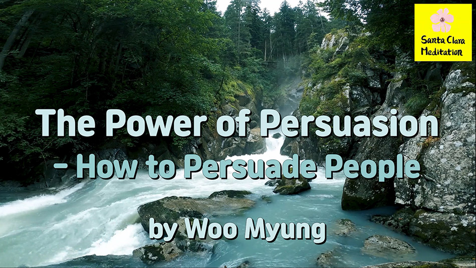 Master Woo Myung – Words of Advice – The Power of Persuasion: How to Persuade People | Meditation