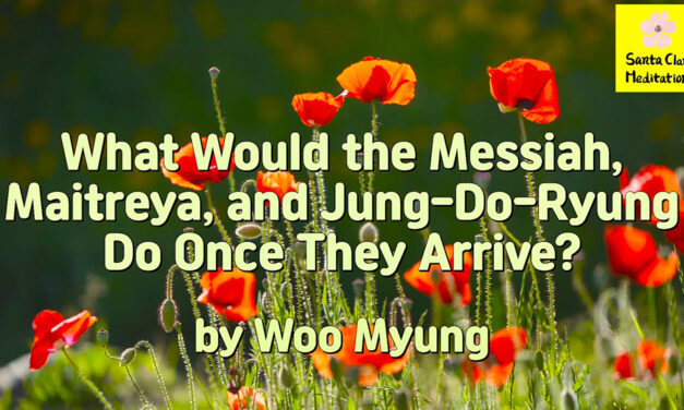 Master Woo Myung- Q&A- What Would the Messiah, Maitreya, and Jung-Dō-Ryung(正道令) Do Once They Arrive?