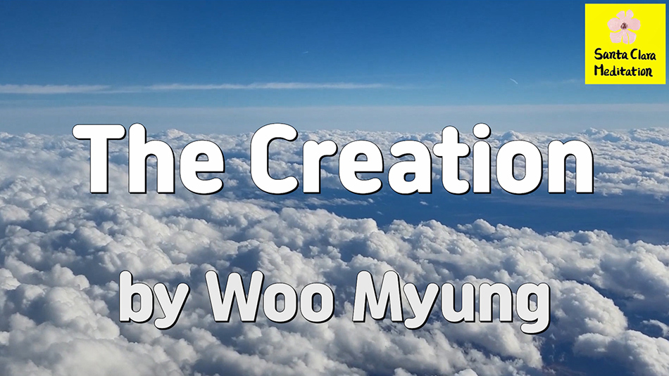 Master Woo Myung – Words of Truth – The Creation