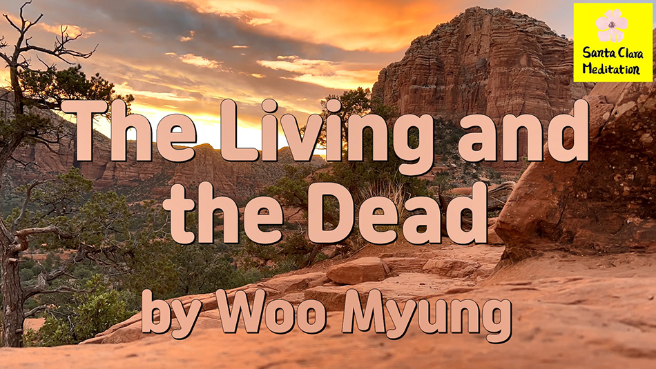 Master Woo Myung – Teachings of Wisdom – The Living and the Dead