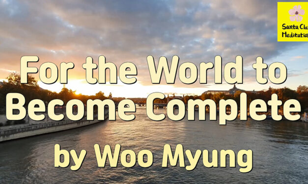 Master Woo Myung – Truth Message – For the World to Become Complete