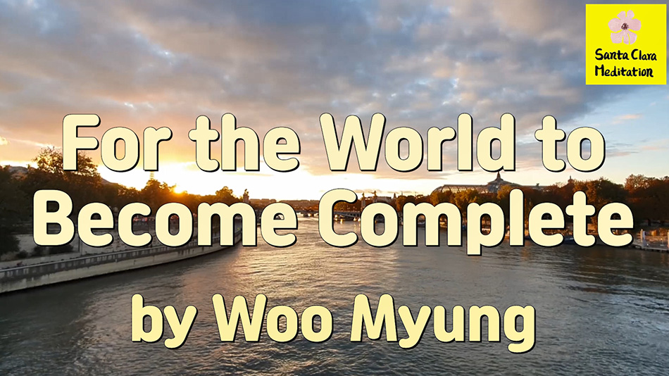 Master Woo Myung – Truth Message – For the World to Become Complete