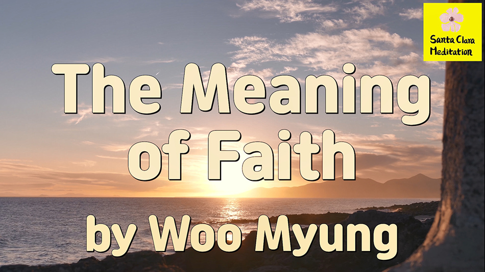 Master Woo Myung – Teachings to Awaken – The Meaning of Faith