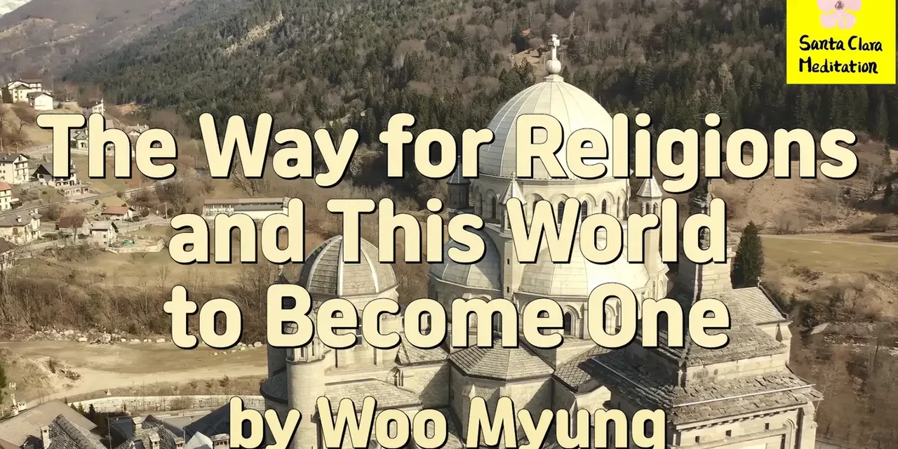 Master Woo Myung – Wisdom Message – The Way for Religions and This World to Become One