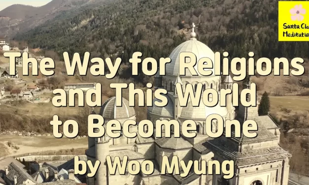 Master Woo Myung – Wisdom Message – The Way for Religions and This World to Become One