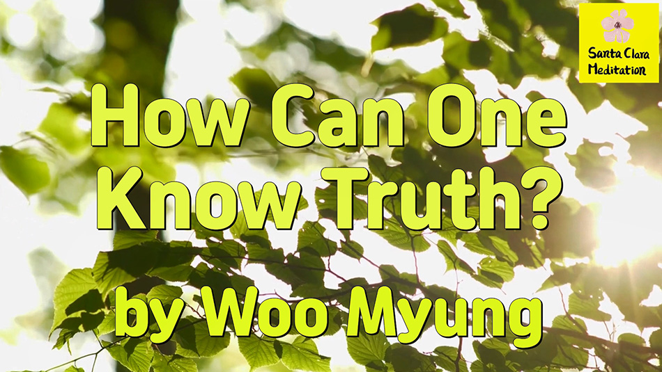 Master Woo Myung – Truth’s Answer – How Can One Know Truth?