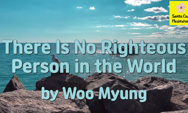 Master Woo Myung – Teachings of Truth – There Is No Righteous Person in the World