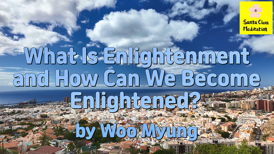 Master Woo Myung – Meaning of Awakening – What Is Enlightenment and How Can We Become Enlightened?