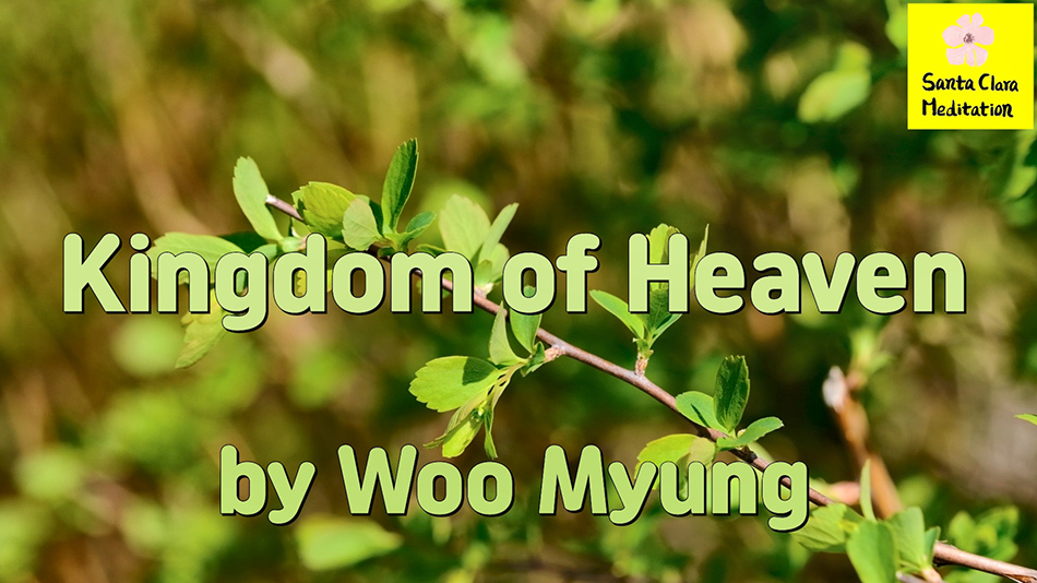 Master Woo Myung – Wisdom Poetry – Kingdom of Heaven