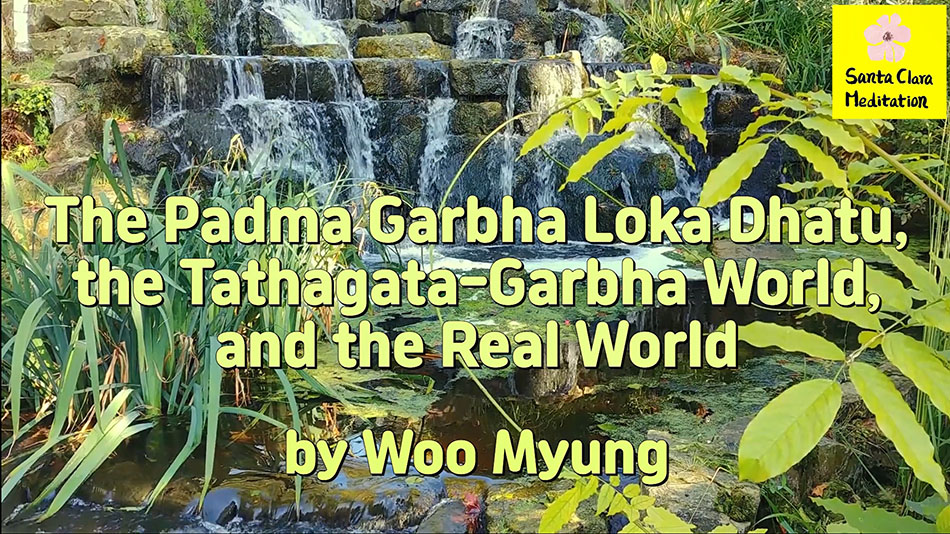 Master Woo Myung – How to Live in Land of Bliss – The Padma Garbha Loka Dhatu, the Tathagata-Garbha.