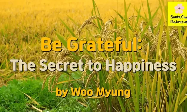 Master Woo Myung – Truth Quote – Be Grateful: The Secret to Happiness