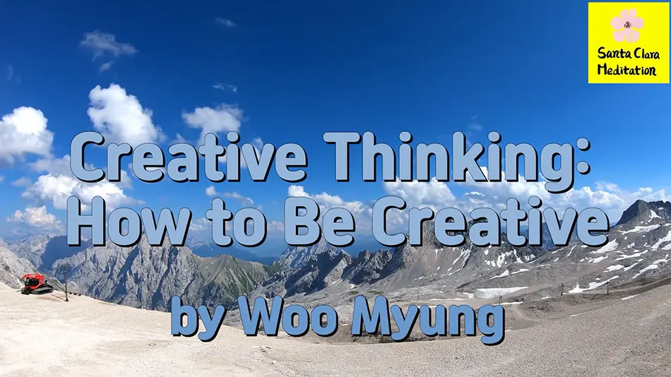 Master Woo Myung – Question & Answer- Creative Thinking: How to Be Creative