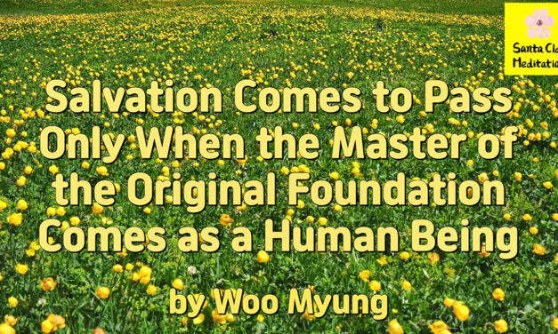 Master Woo Myung – Teachings – Salvation Comes to Pass Only When the Master of the Original Foundation Comes as a Human Being