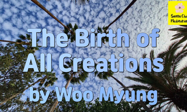 Master Woo Myung – How to Live in Land of Truth – The Birth of All Creations