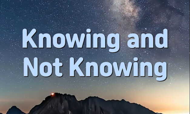 Master Woo Myung – Truth Poem – Knowing and Not Knowing