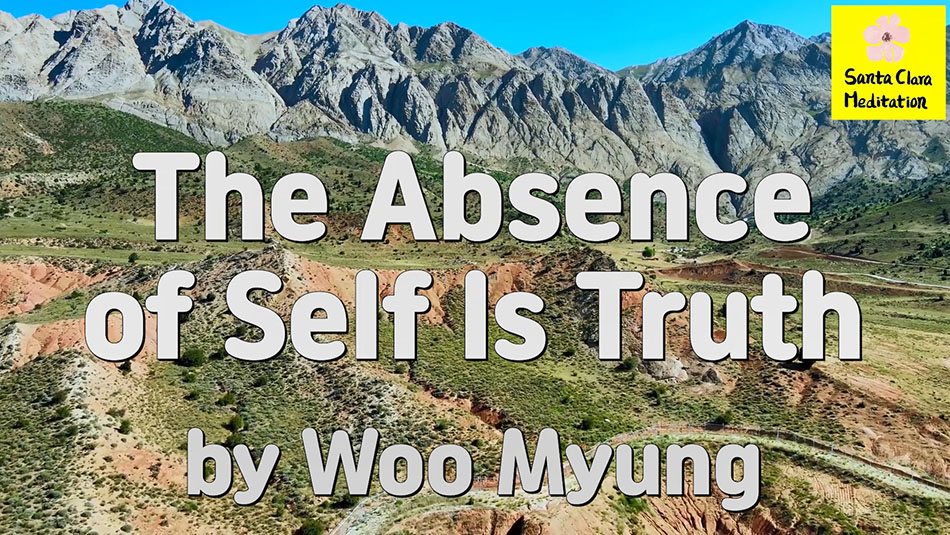 Master Woo Myung – How to Find True Self – The Absence of Self Is Truth