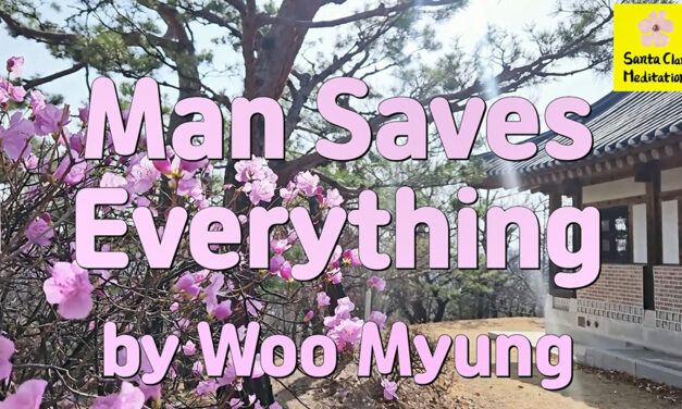 Master Woo Myung – How to Live in Land of Bliss – Man Saves Everything