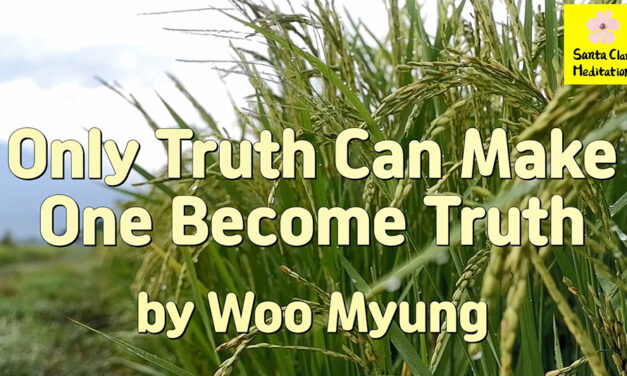 Master Woo Myung – How to Become Truth – Only Truth Can Make One Become Truth