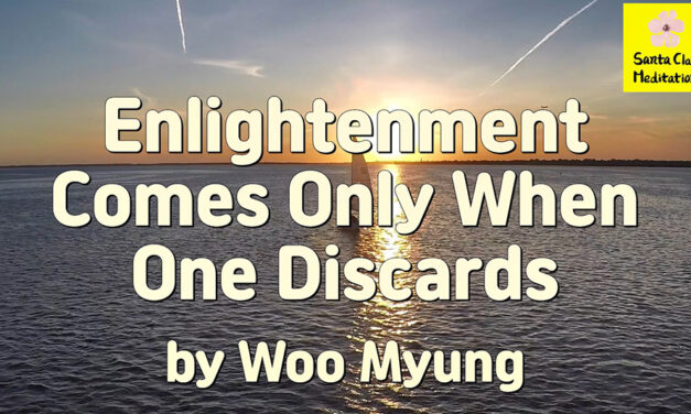 Master Woo Myung – Method to Enlightenment – Enlightenment Comes Only When One Discards