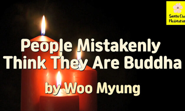 Master Woo Myung – Quote for Enlightenment – People Mistakenly Think They Are Buddha