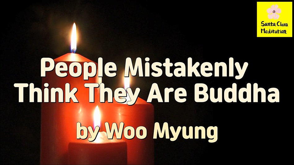 Master Woo Myung – Quote for Enlightenment – People Mistakenly Think They Are Buddha