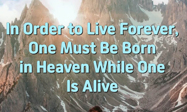 Master Woo Myung – Quote – In Order to Live Forever, One Must Be Born in Heaven While One Is Alive