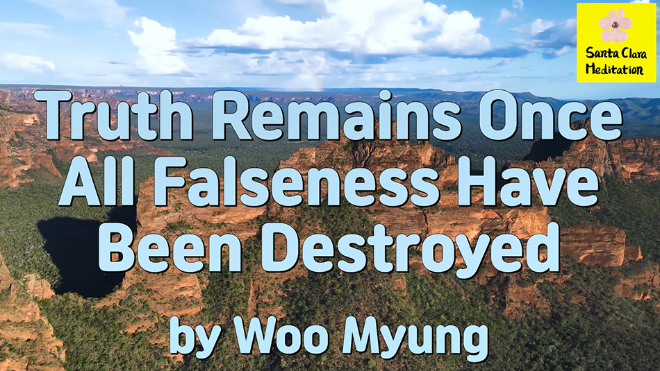 Master Woo Myung – Words of Enlightenment – Truth Remains Once All Falseness Have Been Destroyed