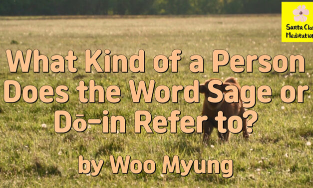 Master Woo Myung – How to Become Truth – What Kind of a Person Does the Word Sage or Dō-in Refer to?