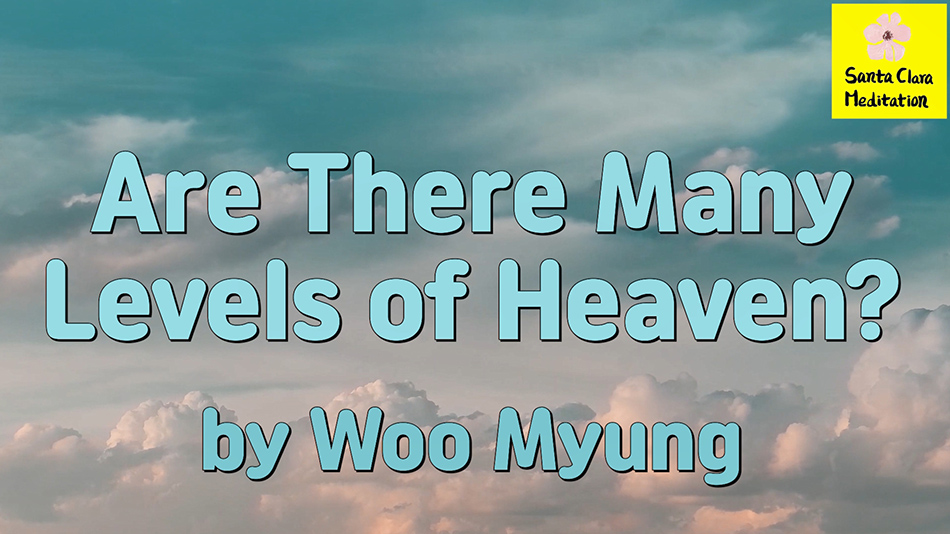 Master Woo Myung – Question & Answer – Are There Many Levels of Heaven?