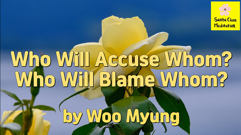 Master Woo Myung – How to Repent – Who Will Accuse Whom? Who Will Blame Whom?