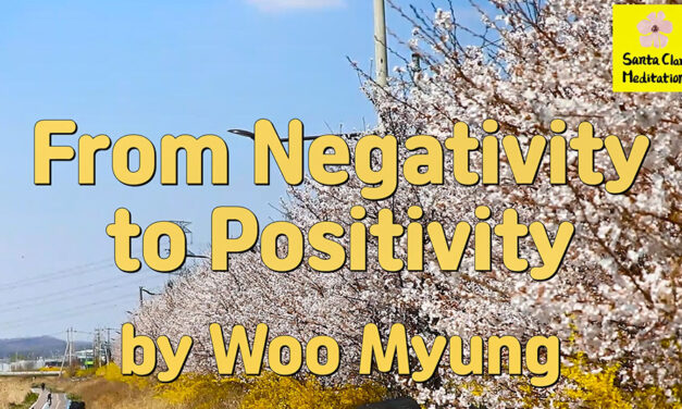 Master Woo Myung – How to Be Positive – From Negativity to Positivity