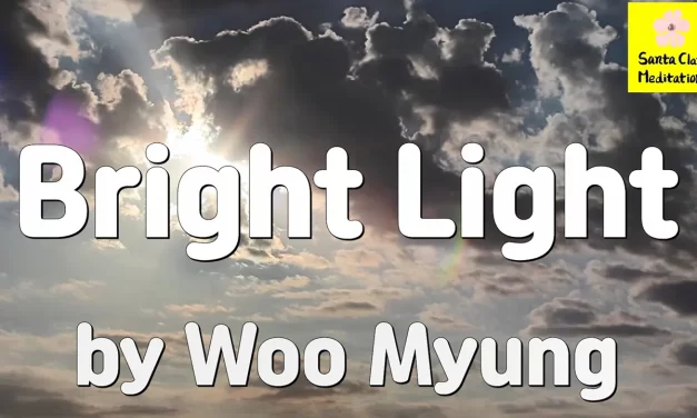 Master Woo Myung – Truth Quote – Bright Light | Santa Clara Meditation