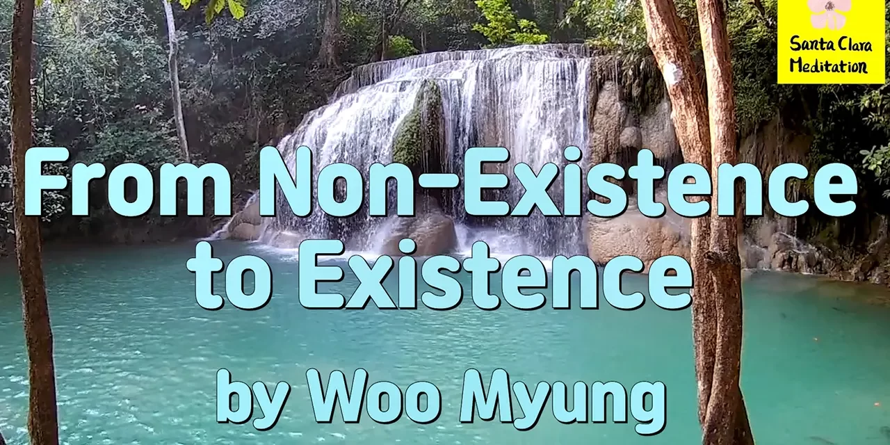 Master Woo Myung – Teachings of Truth – From Non-Existence to Existence | Santa Clara Meditation