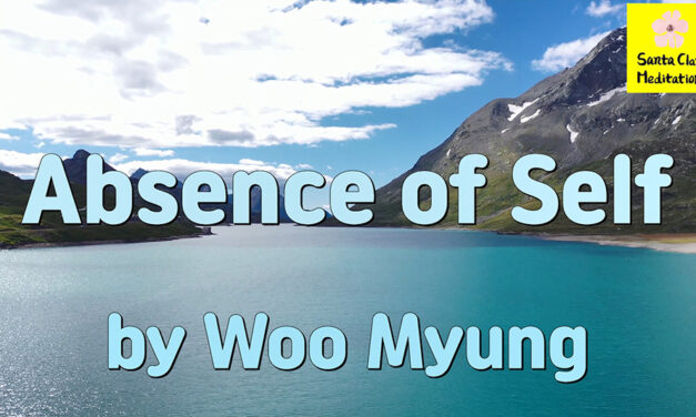 Master Woo Myung – Truth Message – Absence of Self