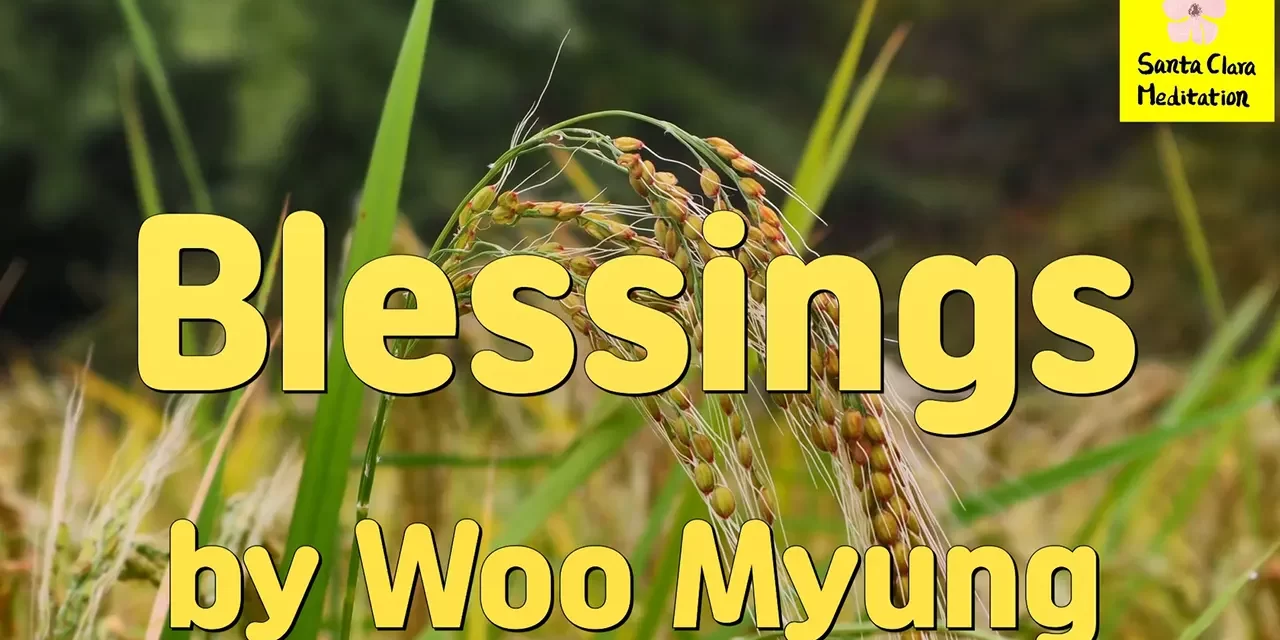 Master Woo Myung – How to Live Well – Blessings | Santa Clara Meditation