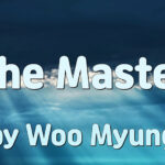 Master Woo Myung – Poem – The Master