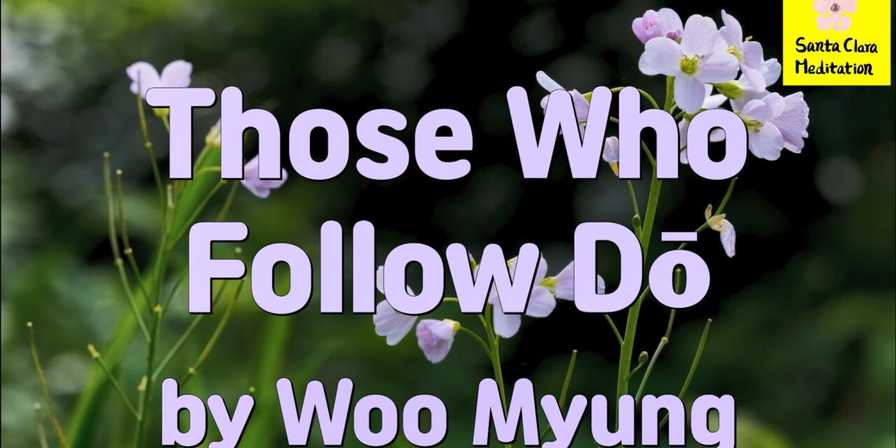 Master Woo Myung – Words of Truth – Those Who Follow Dō