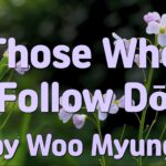 Master Woo Myung – Words of Truth – Those Who Follow Dō