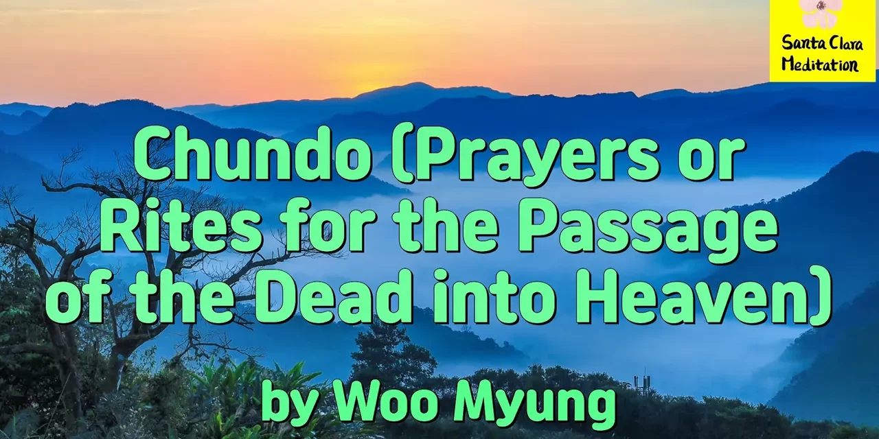 Master Woo Myung – Method to Live in The Land of Bliss – Chundo (Prayers or Rites for the Passage of the Dead into Heaven)