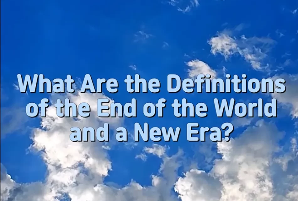 Master Woo Myung – Message – What Are the Definitions of the End of the World and a New Era?