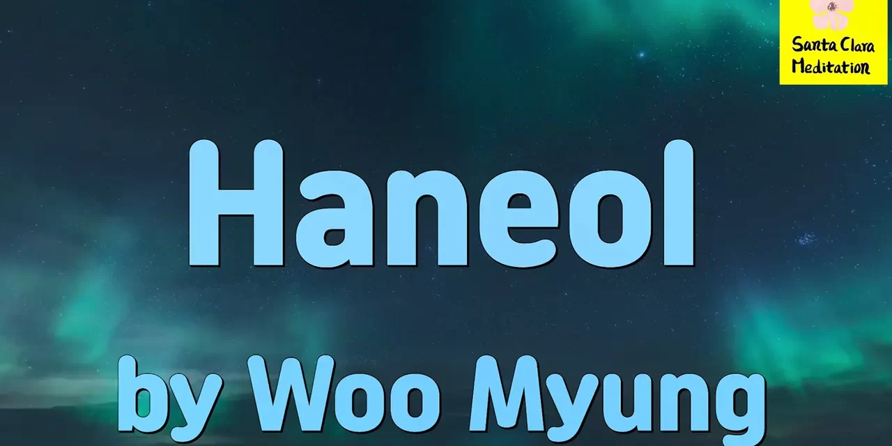 Master Woo Myung – How to Find God – Haneol | Santa Clara Meditation