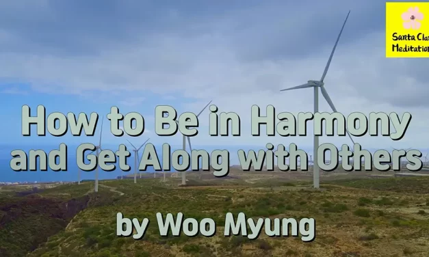 Master Woo Myung – Advice for Good Relationships – How to Be in Harmony and Get Along with Others