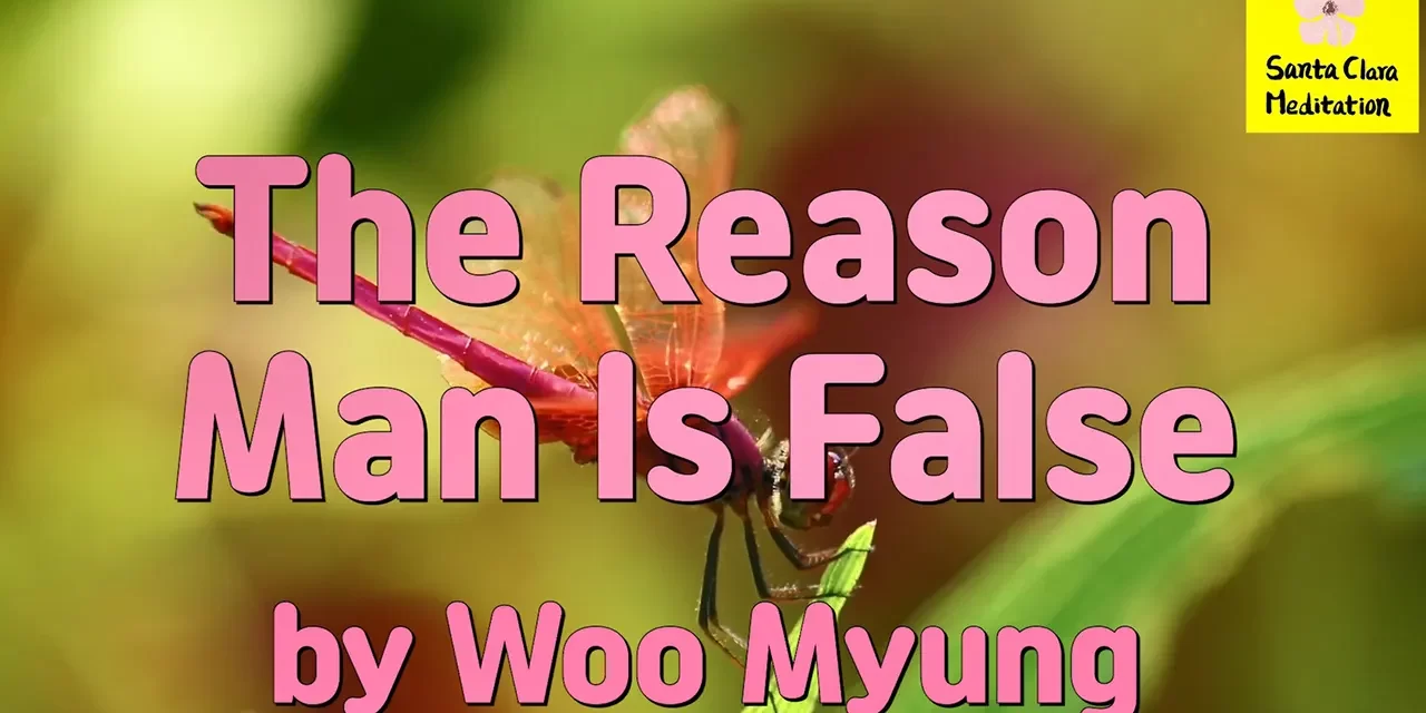 Master Woo Myung – Purpose of Life – The Reason Man Is False | Santa Clara Meditation