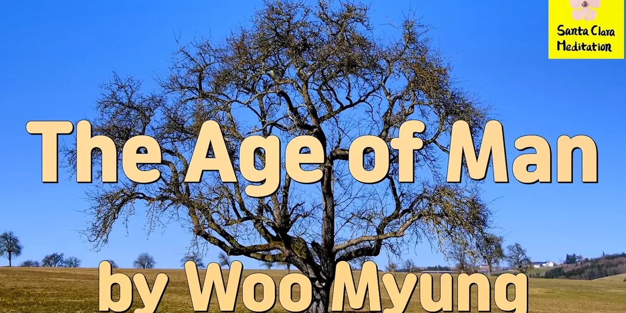 Master Woo Myung – Wisdom Message – The Age of Man | Santa Clara Meditation