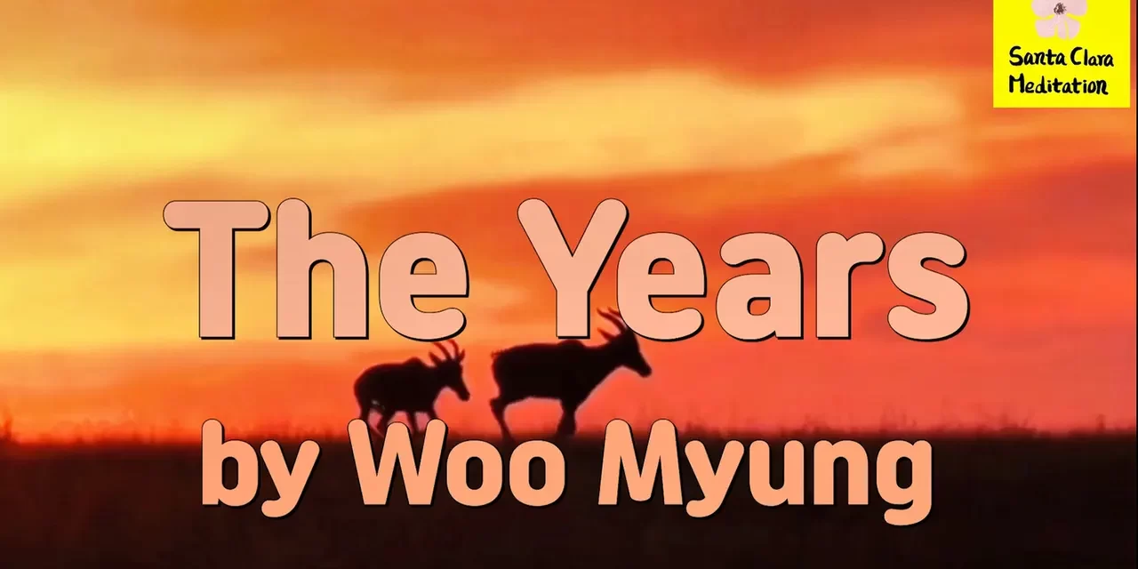 Master Woo Myung – Wisdom Poem – The Years