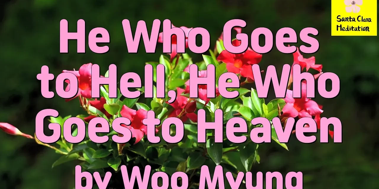 Master Woo Myung – How to Find Paradise – He Who Goes to Hell, He Who Goes to Heaven