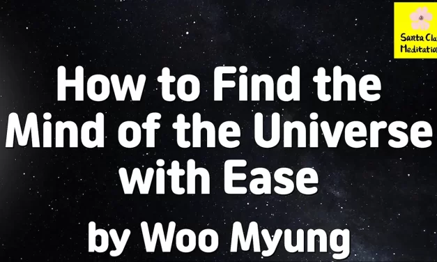 Master Woo Myung – How to Find Truth – How to Find the Mind of the Universe with Ease