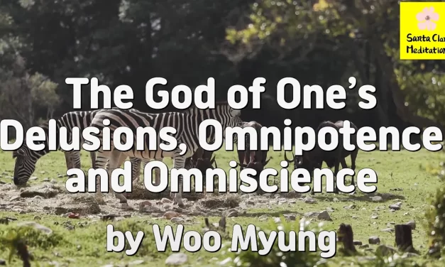 Master Woo Myung – Wisdom Message – The God of One’s Delusions, Omnipotence and Omniscience