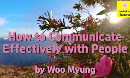 Master Woo Myung Advice for Good Relationships – How to Communicate Effectively with People