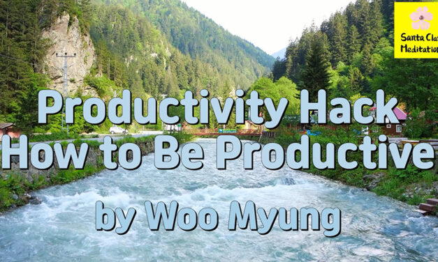 Master Woo Myung – Wisdom’s Answer – Productivity Hack How to be Productive